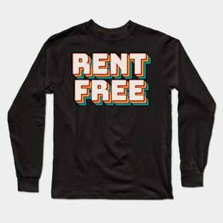 Rent Free Long Sleeve T-Shirt